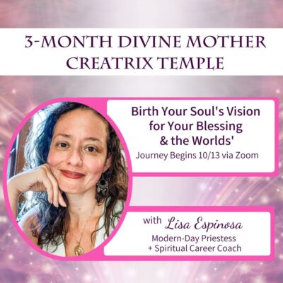 Divine Mother 3-month Creatrix Temple – Lisa Espinosa